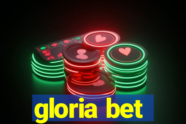 gloria bet